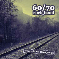 60-'70 ROCK BAND - Where Do We Think We Go